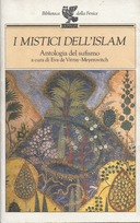 I Mistici dell’Islam – Antologia del Sufismo