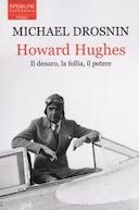 Howard Hughes – Il Denaro, la Follia, il Potere