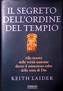 Il Segreto dell'Ordine del Tempio - Alla Ricerca delle Verità Nascoste Dietro il Misterioso Culto della Testa di Dio, Laidler Keith