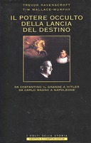 Il Potere Occulto della Lancia del Destino