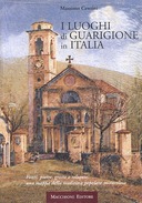 I Luoghi di Guarigione in Italia – Fonti, Pietre, Grotte e Reliquie: una Mappa della Medicina Popolare Miracolosa