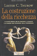 La Costruzione della Ricchezza – Le Nuove Regole per gli Individui, le Imprese e le Nazioni in un’Economia Basata sulla Conoscenza