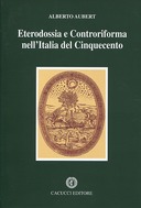 Eterodossia e Controriforma nell’Italia del Cinquecento