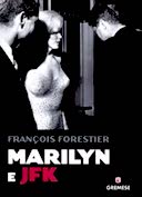 Marilyn e JFK – Sesso, Droga e Potere. La Storia Mai Raccontata