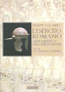 L'Esercito Romano - Armamento e Organizzazione, Cascarino Giuseppe