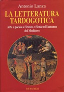 La Letteratura Tardogotica – Arte e Poesia a Firenze e Siena nell’Autunno del Medioevo