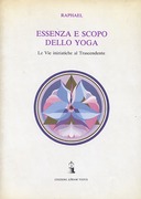 Essenza e Scopo dello Yoga – Le Vie Iniziatiche al Trascendente