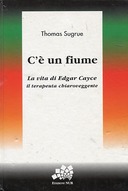 C’è un Fiume – La Vita di Edgar Cayce