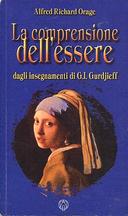 La Comprensione dell'Essere - Dagli Insegnamenti di G. I. Gurdjieff, Orage Alfred Richard