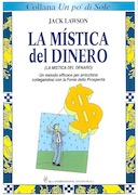 La Mistica del Denaro – Un Metodo Efficace per Arricchirsi Collegandosi con la Fonte della Prosperità