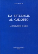 Da Betlemme al Calvario – Le Iniziazioni di Gesù