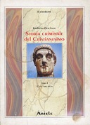 Storia Criminale del Cristianesimo – Tomo I – L’Età Arcaica