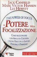 Il Potere della Focalizzazione – Come Raggiungere con Assoluta Certezza i Propri Obiettivi di Lavoro, Personali e Finanziari