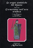 Le Origini Simboliche del Blasone – L’Ermetismo nell’Arte Araldica