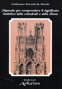 Manuale per Comprendere il Significato Simbolico delle Cattedrali e delle Chiese