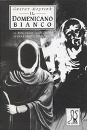 Il Domenicano Bianco – Il Romanzo Iniziatico di una Passione Metafisica