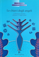 Le Chiavi degli Angeli – La Divinazione del Futuro Attraverso i 72 Angeli Custodi