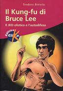 Il Kung-fu di Bruce Lee - Il JKD Olistico e l'Autodifesa, Brescia Teodoro