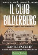 Il Club Bilderberg – La Storia Segreta dei Padroni del Mondo