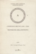 Giordano Bruno 1600 – 2000 Testimone dell’Infinito