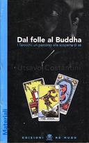 Dal Folle al Buddha – I Tarocchi : un Percorso alla Scoperta di Sé