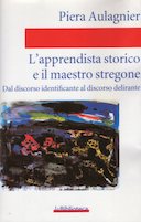 L’Apprendista Storico e il Maestro Stregone – Dal Discorso Identificante al Discorso Delirante