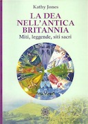 La Dea nell’Antica Britannia – Miti, Leggende, Siti Sacri