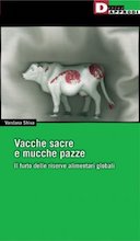 Vacche Sacre e Mucche Pazze – Il Furto delle Riserve Alimentari Globali