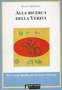 Alla Ricerca della Verità - Nei Cerchi Medianici di Gocce di Luna, Arpesani Paolo