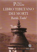 Il Libro Tibetano dei Morti - Bardo Todol, Pincherle Mario