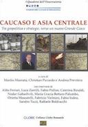 Caucaso e Asia Centrale – Tra Geopolitica e Strategie, Verso un Nuovo Grande Gioco