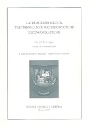 La Tragedia Greca. Testimonianze Archeologiche e Iconografiche