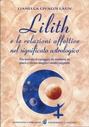 Lilith e le Relazioni Affettive nel Significato Astrologico, Livaldi Laun Lianella