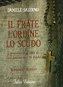 Il Frate l’Ordine lo Scudo – L’Avventurosa Vita di San Francesco di Paola