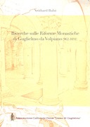 Ricerche sulle Riforme Monastiche di Guglielmo da Volpiano (962 – 1031)