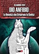 Dio Anfibio – Le Divinità che Crearono la Civiltà